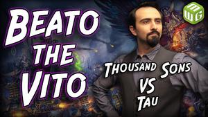 Thousand Sons vs Tau Warhammer 40k Battle Report - Beato the Vito Ep 36