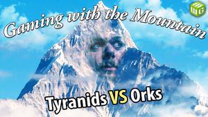 Tyranids vs Orks Warhammer 40k Battle Report Gaming with the Mountain Ep 08