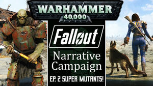 Fallout 40k Narrative Campaign Ep 2 - Super Mutants!