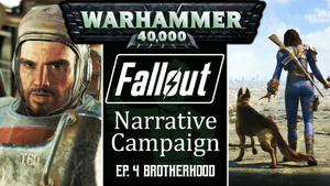 Fallout 40k Narrative Campaign Ep 4 The Brotherhood