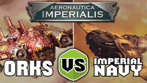 Imperial Navy vs Orks Aeronautica Imperialis Battle Report Ep 2