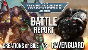 Ravenguard vs *NEW* Creations of Bile | Warhammer 40k Battle Report