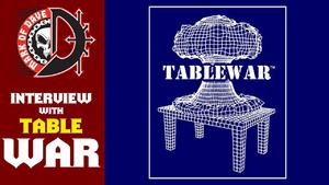 Interview with TableWar - Shrine of Chaos Ep 76