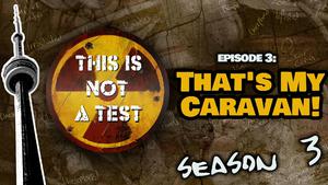 That's My Caravan! - This is Not a Test Dave vs Josh Ep 3