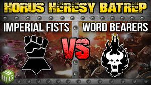 Imperial Fist vs Word Bearers Horus Heresy Battle Report Ep 44