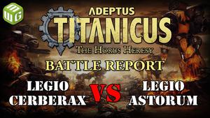 Legio Cerberax vs Legio Astorum Adeptus Titanicus Battle Report Ep 4