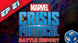 Marvel: Crisis Protocol - Battle Report Ep 21